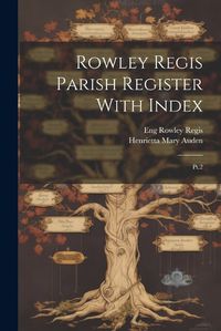 Cover image for Rowley Regis Parish Register With Index