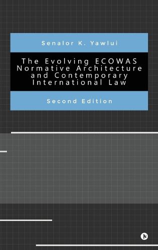 Cover image for The Evolving ECOWAS Normative Architecture and Contemporary International Law