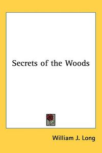 Cover image for Secrets of the Woods