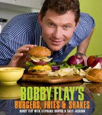 Cover image for Bobby Flay's Burgers, Fries, and Shakes: A Cookbook