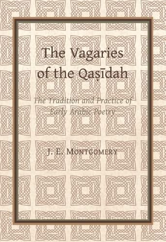 Cover image for The Vagaries of the Qasidah by J. E. Montgomery