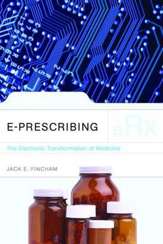 Cover image for E-Prescribing: The Electronic Transformation Of Medicine