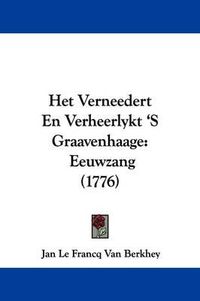 Cover image for Het Verneedert En Verheerlykt 's Graavenhaage: Eeuwzang (1776)