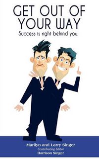 Cover image for Get Out of Your Way: Success is right behind you.