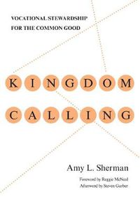 Cover image for Kingdom Calling - Vocational Stewardship for the Common Good