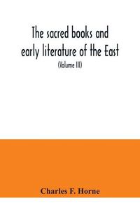 Cover image for The sacred books and early literature of the East; with an historical survey and descriptions (Volume III) Ancient Hebrew