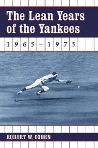 Cover image for The Lean Years of the Yankees, 1965-1975