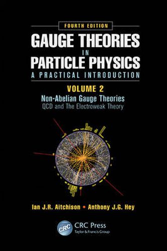 Cover image for Gauge Theories in Particle Physics: A Practical Introduction, Volume 2: Non-Abelian Gauge Theories: QCD and The Electroweak Theory, Fourth Edition