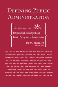 Cover image for Defining Public Administration: Selections from the International Encyclopedia of Public Policy and Administration