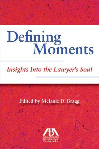 Cover image for Defining Moments: Insights Into the Lawyer's Soul