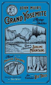 Cover image for John Muir's Grand Yosemite: Musings & Sketches