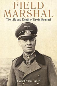 Cover image for Field Marshal: The Life and Death of Erwin Rommel