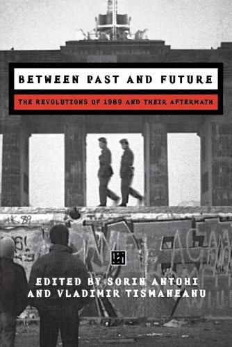 Cover image for Between Past and Future: The Revolution of 1989 and Their Aftermath