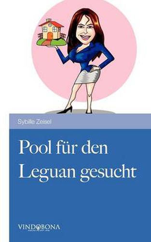 Cover image for Pool fur den Leguan gesucht: Ein heiterer Tatsachenbericht aus dem erschutterten Alltag einer Immobilienmaklerin