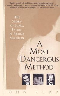 Cover image for A Most Dangerous Method: The Story of Jung, Freud, and Sabina Spielrein