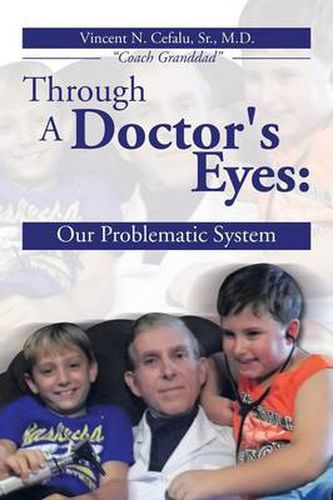 Cover image for Through a Doctor's Eyes: Our Problematic System