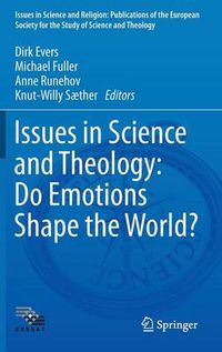 Cover image for Issues in Science and Theology: Do Emotions Shape the World?