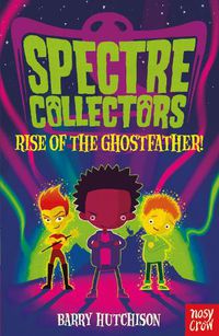 Cover image for Spectre Collectors: Rise of the Ghostfather!