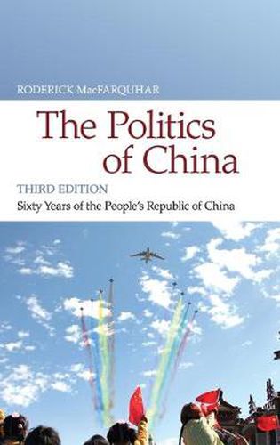 Cover image for The Politics of China: Sixty Years of The People's Republic of China