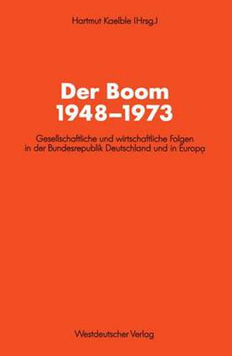 Der Boom 1948-1973: Gesellschaftliche Und Wirtschaftliche Folgen in Der Bundesrepublik Deutschland Und in Europa