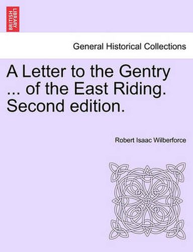 Cover image for A Letter to the Gentry ... of the East Riding. Second Edition.