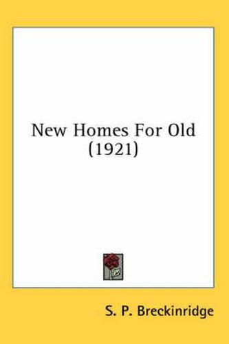 Cover image for New Homes for Old (1921)