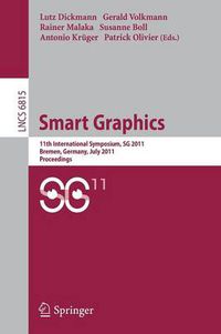 Cover image for Smart Graphics: 11th International Symposium on Smart Graphics, Bremen, Germany, July 18-20, 2011. Proceedings