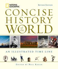 Cover image for National Geographic Concise History of the World: An Illustrated Time Line