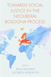 Cover image for Towards Social Justice in the Neoliberal Bologna Process