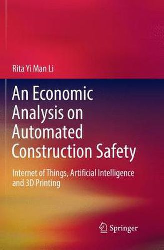 Cover image for An Economic Analysis on Automated Construction Safety: Internet of Things, Artificial Intelligence and 3D Printing