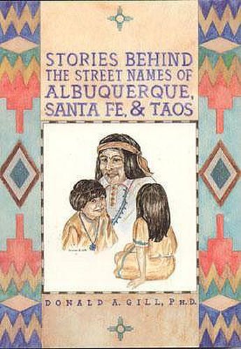 Cover image for Street Names of Albuquerque, Santa Fe, & Taos