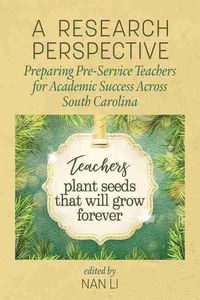 Cover image for A Research Perspective: Preparing Pre-Service Teachers for Academic Success across South Carolina