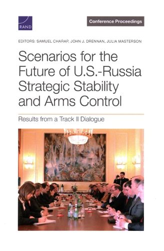 Cover image for Scenarios for the Future of U.S.-Russia Strategic Stability and Arms Control