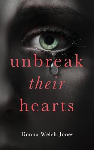 Cover image for Unbreak Their Hearts