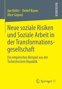 Cover image for Neue soziale Risiken und Soziale Arbeit in der Transformationsgesellschaft: Ein empirisches Beispiel aus der Tschechischen Republik