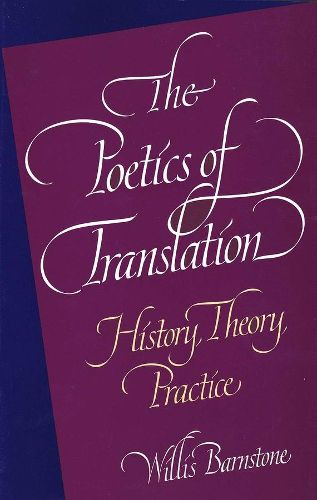 The Poetics of Translation: History, Theory, Practice
