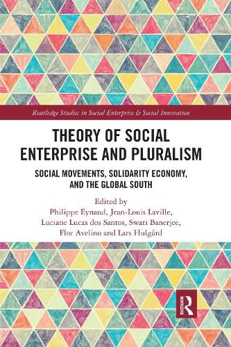 Cover image for Theory of Social Enterprise and Pluralism: Social Movements, Solidarity Economy, and the Global South