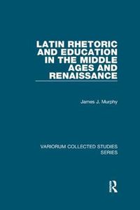 Cover image for Latin Rhetoric and Education in the Middle Ages and Renaissance