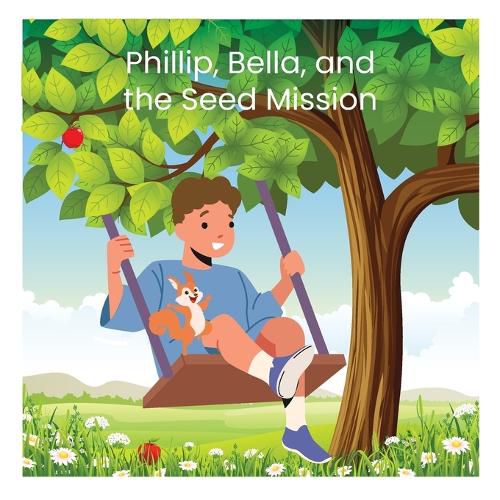 Cover image for Phillip, Bella, and the Seed Mission