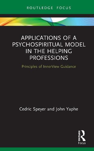 Cover image for Applications of a Psychospiritual Model in the Helping Professions: Principles of InnerView Guidance