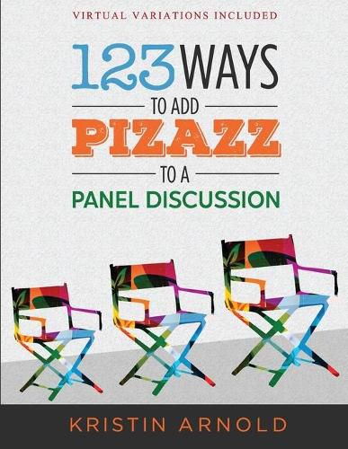 Cover image for 123 Ways to Add Pizazz to a Panel Discussion