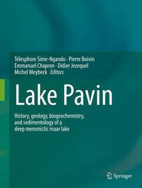 Cover image for Lake Pavin: History, geology, biogeochemistry, and sedimentology of a deep meromictic maar lake