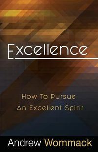 Cover image for Excellence: How to Pursue an Excellent Spirit