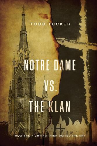 Cover image for Notre Dame vs. The Klan: How the Fighting Irish Defied the KKK