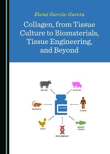 Cover image for Collagen, from Tissue Culture to Biomaterials, Tissue Engineering, and Beyond