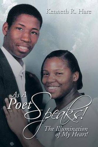 Cover image for As a Poet Speaks!: The Illumination of My Heart!