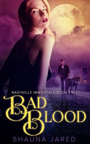 Cover image for Bad Blood: Nashville Immortals Book Two