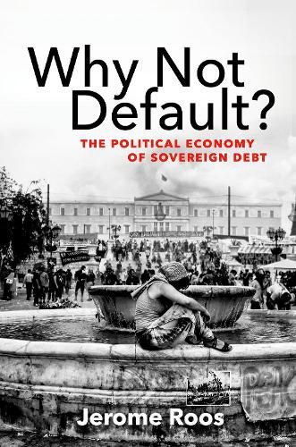 Cover image for Why Not Default?: The Political Economy of Sovereign Debt