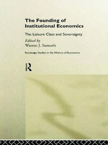 Cover image for The Founding of Institutional Economics: The Leisure Class and Sovereignty