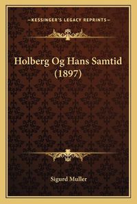 Cover image for Holberg Og Hans Samtid (1897)